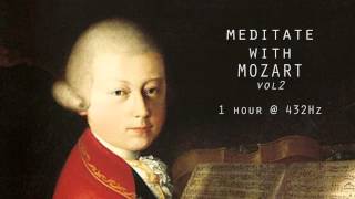 Meditate with Mozart  432Hz Classical Music  Vol 2 [upl. by Adnolat]