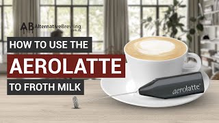 How To Use the AeroLatte To Froth Milk [upl. by Rimat]