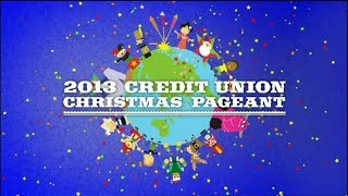 2013 Credit Union Christmas Pageant [upl. by Kenweigh]