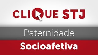 Clique STJ  Paternidade Socioafetiva 05102018 [upl. by Darcy]