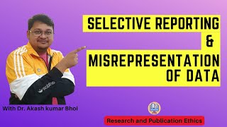 Selective Reporting amp Misrepresentation of Data  eSupport for Research  2022  Dr Akash Bhoi [upl. by Launam194]