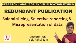 Redundant Publications  Salami Slicing  Selective Reporting  Misrepresentation of Data  L  05 [upl. by Rozelle]